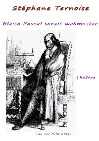 Blaise Pascal serait webmaster