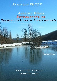 ASSEDIC BLUES, Bureaucrate ou Quelques centaines de francs par mois 