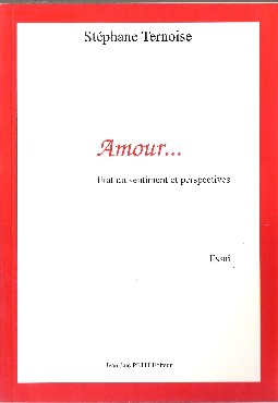 AMOUR - ETAT DU SENTIMENT ET PERSPECTIVES